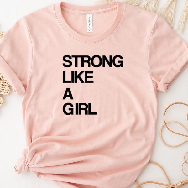 Strong Like a Girl Shirt, Feminist Shirt, Empowerment Tee, Equality Tee, Raising Strong Woman Toddler Shirt, Girl Power Shirt