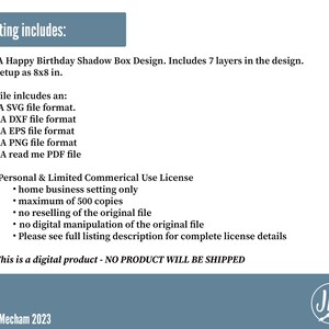 May include: A digital download for a Happy Birthday shadow box design. The design includes 7 layers and is 8 inches by 8 inches. The file includes SVG, DXF, EPS, PNG, and PDF formats. The listing includes a personal and limited commercial use license.