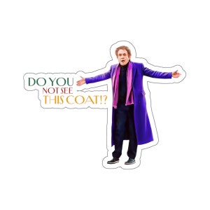 Do You Not See This Coat - Kiss-Cut Stickers