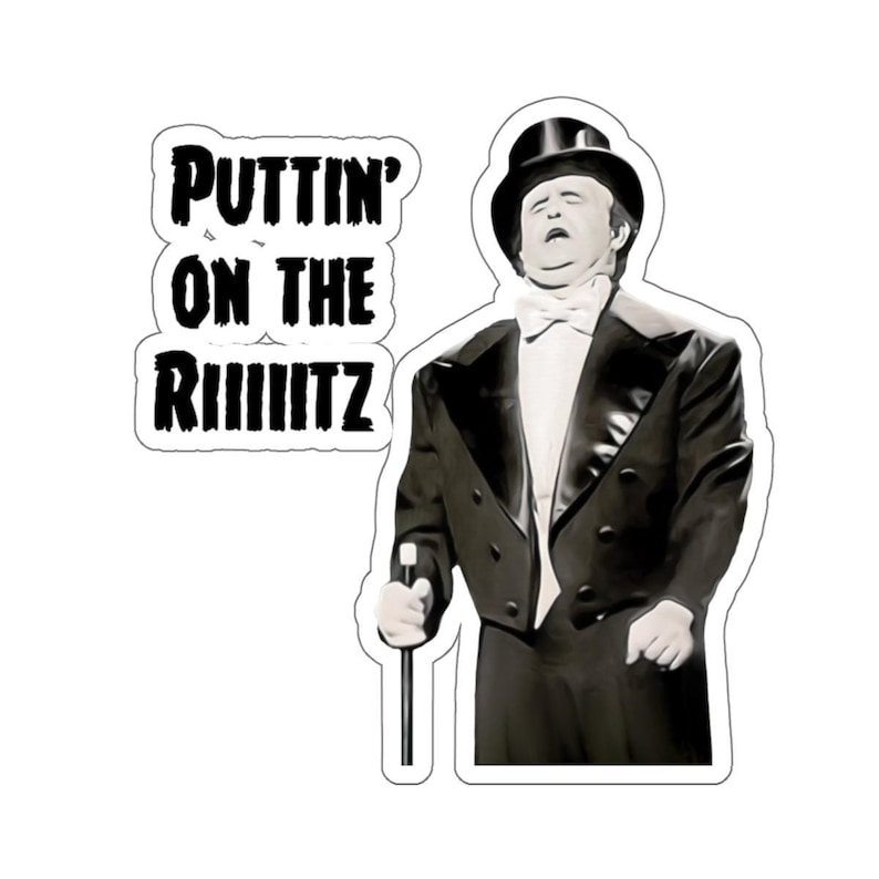 Kiss-Cut Stickers - Puttin' on the Ritz from Young Frankenstein, Movie Quote Decals, Vinyl Stickers, Laptop Stickers, Gift for Movie Buff, image 1