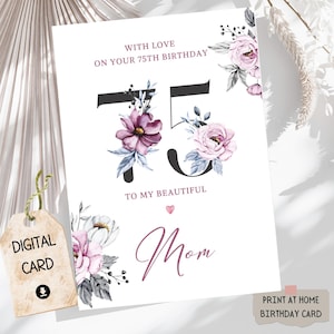 Cartão de aniversário de 75 anos para a mãe, marco de aniversário da mãe, cartão floral de aniversário de 75 anos da filha, cartão do filho, cartão para impressão para download, apenas