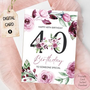 Printable 40th Happy Birthday Card Instant Download Blank Interior 40th Birthday Milestone Card for Her Decorative Rose Floral Numbers