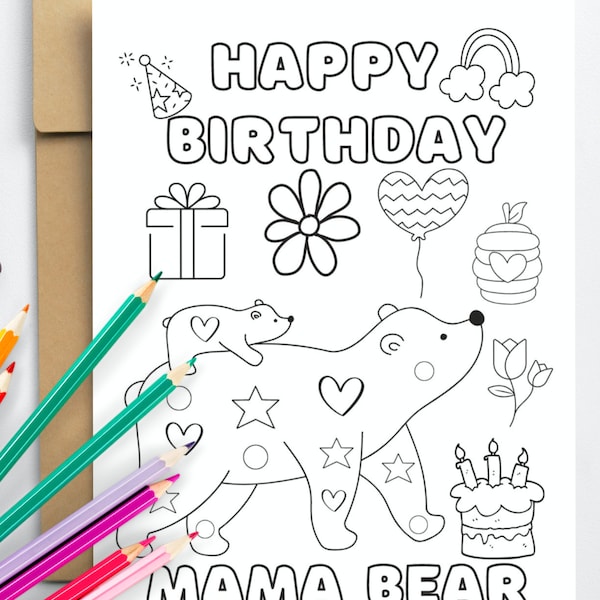 Sweet Printable Happy Birthday Mama Bear Coloring Greeting Card, Instant Download, Fun Card from Kids for Mother