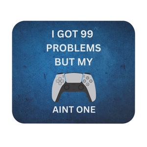 99 Problems gaming mousepad - Blue Mousepad | Gaming Mousepad | Gamers