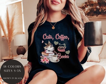 Cute Bookish T-shirt. Great Gift for Book Lovers, Authors, Librarians, Teachers, and Writers, Bookworms, Readers. (Cats, Coffee, and Books)