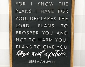 For I Know the Plans For You Sign | Jeremiah 29:11 Scripture | Farmhouse Sign