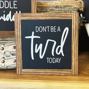 Don't Be A Turd Sign Bathroom Humor Humor Sign Bathroom Decor Kids Decor image 1