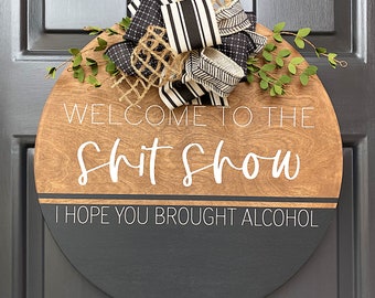 Welcome to the Shit Show Door Hanger | Front Door Decor | Round Door Hanger | Door Wreath