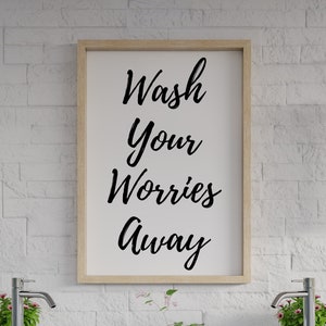 Wash Your Worries Away - INSTANT DIGITAL DOWNLOAD