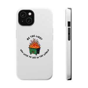 Zabawne Bądź Światłem, Które Chcesz Zobaczyć Na Świecie Magnetyczne Twarde Etui, Humor Milenijny, Satyra - Etui na Telefon Dumpster Fire, MagSafe