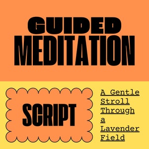 Puede incluir: Un fondo amarillo y naranja con texto negro que dice "GUIDED MEDITATION" y "SCRIPT". El texto "A Gentle Stroll Through a Lavender Field" también está presente en texto negro.