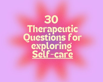 30 therapeutische Fragen zur Selbstpflege Fragen zur psychischen Gesundheit Therapiesitzungen Sitzungsaufforderungen Sitzungsleitfaden Psychische Gesundheit