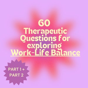 60 Therapeutic Questions WORK-LIFE BALANCE Mental Health Therapy Questions Therapy session Session Prompts Session Guide Mental Health