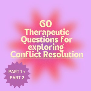60 Therapeutic Questions on CONFLICT RESOLUTION Questions Therapy session Prompts Session Guide Recovery Mental Health Self Image Part 1 + 2
