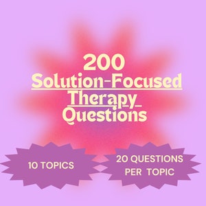 May include: A pink and red graphic with a yellow starburst shape. The text reads "200 Solution-Focused Therapy Questions" with the words "10 TOPICS" and "20 QUESTIONS PER TOPIC" in purple starburst shapes.