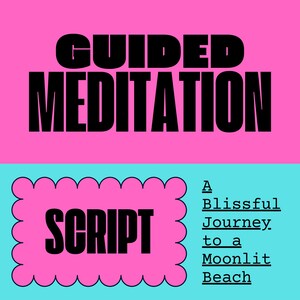 Op de afbeelding: Roze en blauwe grafiek met de tekst "GUIDED MEDITATION" in zwarte vetgedrukte letters. Daaronder bevindt zich een roze gegolfde vorm met de tekst "SCRIPT" in zwarte vetgedrukte letters. De tekst "A Blissful Journey to a Moonlit Beach" staat in zwarte tekst.