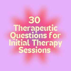 30 Therapeutic Questions Initial Therapy Session Mental Health Therapy Questions Therapy session Session Prompts Session Guide Mental Health