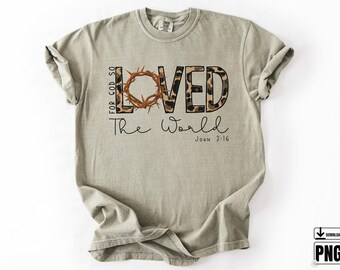 For God so loved Christian Sublimation Design Downloads Popular Christian PNG Files John 3:16 Jesus T-shirt Designs DIY Sublimation