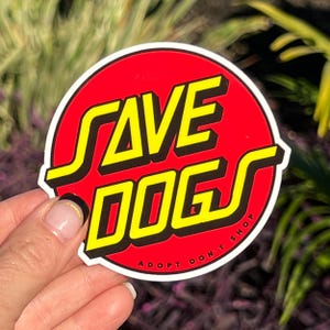 Save Dogs • Adopt Don’t Shop • Skate Graphic Sticker - Red