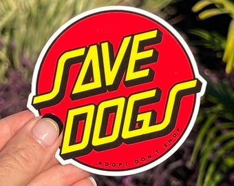 Save Dogs • Adopt Don’t Shop • Skate Graphic Sticker - Red