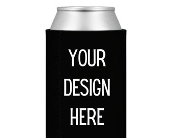 May include: Black neoprene can cooler with white text that reads "YOUR DESIGN HERE".