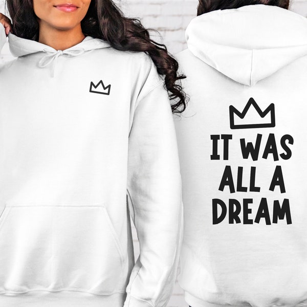 It Was All a Dream Hoodie