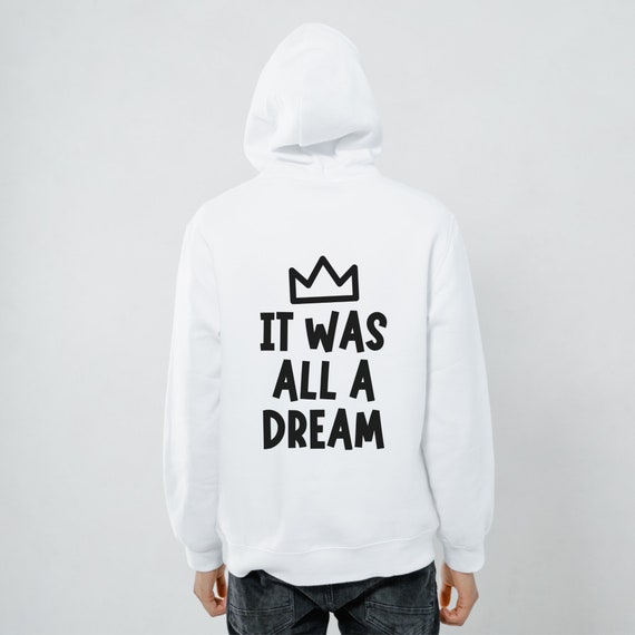 It was all a dream hoodie hotsell