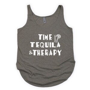 tank top that says Time, Tequila and Therapy