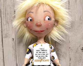 Handmade 19" Art Doll: "I had a happy childhood. My dad used to put me in tires and roll me down hills. Those were Good Years" OOAK doll