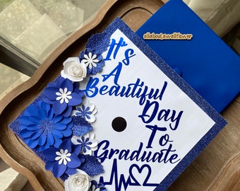 38  Its a beautiful day to Graduate Graduation Cap topper, Graduation Flower Cap Topper, Grad quote Graduation Cap, Blue Glitter Grad Cap