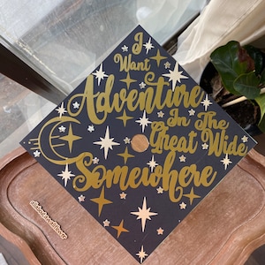 99 I Want Adventure in the Great Wide Somewhere Graduation Cap, Disney Belle Grad Cap,  Personalized Graduation Topper