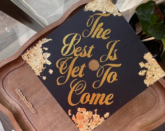 101 Best is yet to come graduation topper, Best is Yet to Come graduation cap, Gold grad cap, best is yet to come grad cap, glitter grad