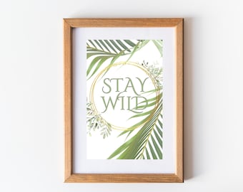 Stay Wild Wall Print, Boho Decor, Digital Download Print, Wall Decor, Nursery, Printable Art, Downloadable Prints, Bohemian Jungle Theme