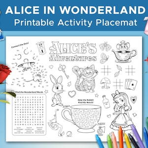 May include: Black and white printable activity placemat featuring Alice in Wonderland characters. The placemat includes a connect the dots activity, a word search, a maze, and a tic-tac-toe game. The text "Alice's Adventures" is at the top of the placemat.