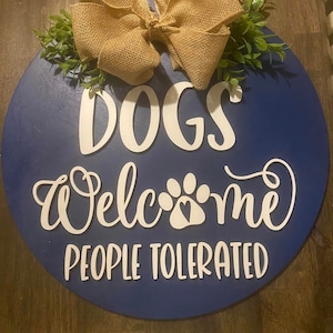 Dogs Welcome People Tolerated| Dog Lover&#39;s Door Hanger| Dog Lover Gift| Funny Door Hanger