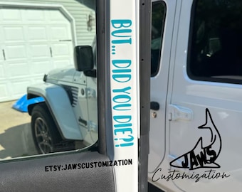 But... did you die? Decal | Door Decal | Doorstep decal | Off-road decals/ Stickers | JK JL Decal  | Fits Jeep Wrangler, 4x4, Truck, SUV