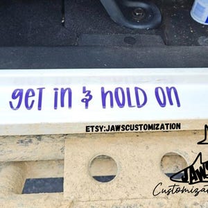 Get in & Hold on | Door Decal | Doorstep decal | Off-road decals | hold on decal | JK JL Decal  | Fits Jeep Wrangler, 4x4, Truck, SUV