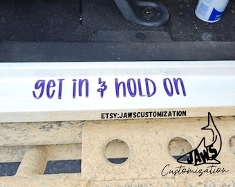 Get in & Hold on | Door Decal | Doorstep decal | Off-road decals | hold on decal | JK JL Decal  | Fits Jeep Wrangler, 4x4, Truck, SUV