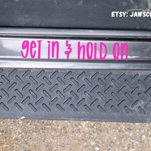 Get in & Hold on | Door Decal | Doorstep decal | Off-road decals | hold on decal | JK JL Decal  | Fits Jeep Wrangler, 4x4, Truck, SUV