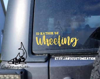 I'd rather be wheeling | Fit Jeep Wrangler 4x4, SUV, offroad Vehicles, Cars, Trucks & More | off-roading decals
