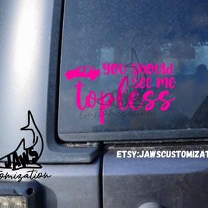 Vous devriez me voir seins nus| Convient aux Jeep Wrangler 4x4, SUV, véhicules tout-terrain, voitures, camions et plus | Décalcomanies tout-terrain