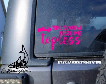 You should see me topless| Fit Jeep Wrangler 4x4, SUV, offroad Vehicles, Cars, Trucks & More | Off-roading decals
