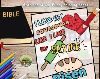 May include: A printable colouring page featuring a cartoon loaf of bread with the text "I like my sourdough like I like my Saviour - Risen #John 11:25".