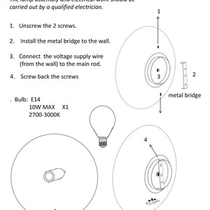 May include: A black and white diagram showing how to install a spiral wall or ceiling light fixture. The diagram shows the steps for installing the metal bridge, connecting the voltage supply wire, and screwing back the screws. The text "Bulb: E14 10W MAX X1 2700-3000K" is also included.