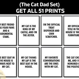 May include: A collection of eight black and white digital prints with humorous cat-themed quotes. The text includes phrases like "My cat is the king of my castle" and "My official title in this house is 'warm furniture'." The set is titled "The Cat Dad Set".