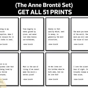 May include: A collection of eight framed prints with quotes by Anne Brontë. The prints are black and white, with the quotes in a serif font. The top of the image reads "(The Anne Brontë Set) GET ALL 51 PRINTS."
