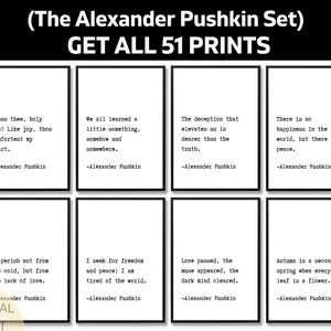 May include: A collection of eight framed prints with quotes by Alexander Pushkin. The prints are black and white, with the text in a serif font. The top of the image reads "(The Alexander Pushkin Set) GET ALL 51 PRINTS."