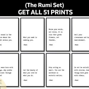 May include: A set of eight digital prints with inspirational quotes by Rumi. Each print features a black frame with white text on a white background. The top of the image reads "(The Rumi Set) GET ALL 51 PRINTS."