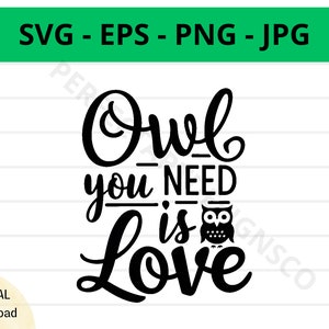 Eule, die Sie brauchen, ist Liebes-Svg, Tier-Svg für Shirts, SVG-Dateien für Cricut, Tierliebhaber-Svg, lustiges sarkastisches Tiertypografie-Design