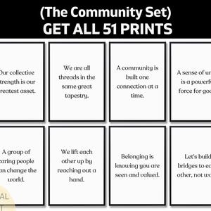 May include: A set of eight rectangular wall art prints with black frames and white backgrounds, each featuring black text. The top header reads (The Community Set) GET ALL 51 PRINTS. The prints contain inspirational quotes about community and unity.
